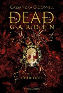 Couverture Dead Garden Tome 1 Cassandra O'donnell