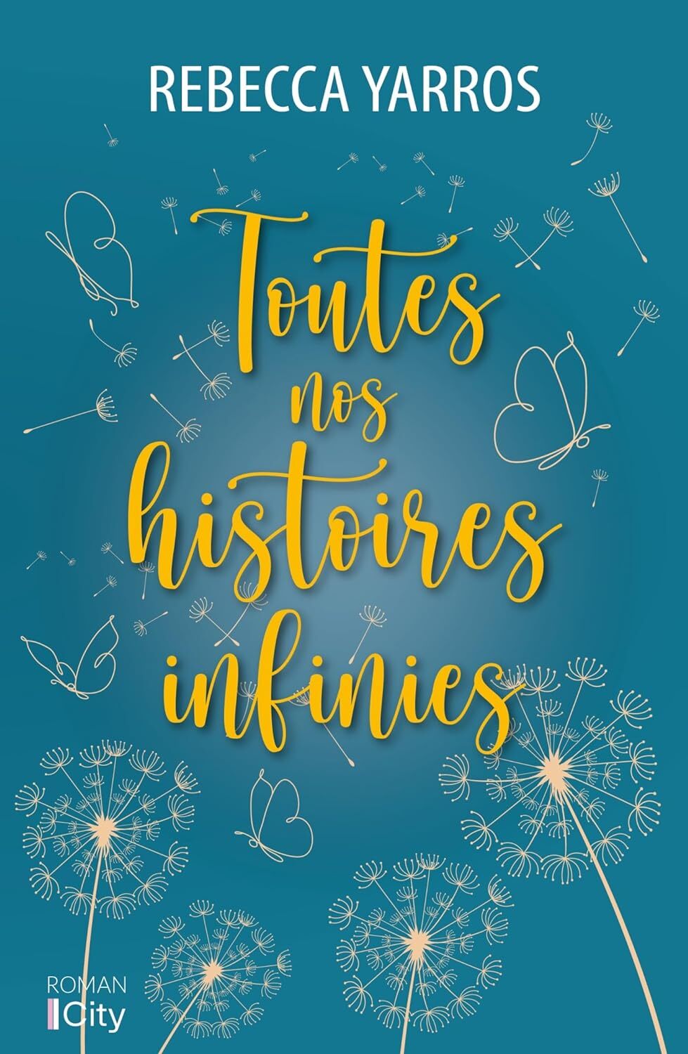 Couverture - Toutes nos histoires infinies de Rebecca Yarros