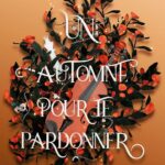 Un automne pour te pardonner - Morgane Moncomble